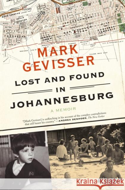 Lost and Found in Johannesburg: A Memoir Mark Gevisser 9780374535025 Farrar Straus Giroux