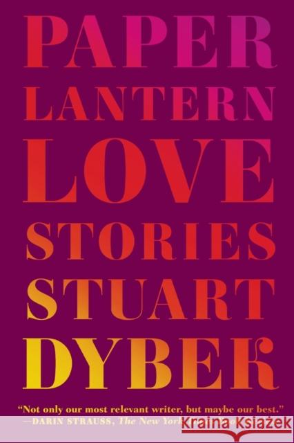 Paper Lantern: Love Stories Stuart Dybek 9780374535384