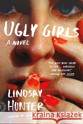 Ugly Girls Lindsay Hunter 9780374535896 Farrar Straus Giroux