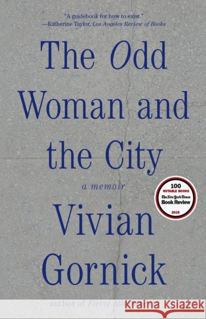 The Odd Woman and the City: A Memoir Gornick, Vivian 9780374536152 Farrar, Straus and Giroux