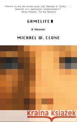 Gamelife: A Memoir Michael W. Clune 9780374536381