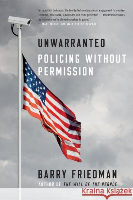 Unwarranted: Policing Without Permission Barry Friedman 9780374537456 Farrar, Straus and Giroux