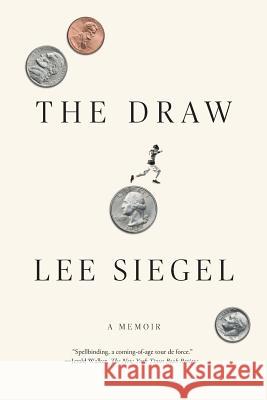 The Draw: A Memoir Lee Siegel 9780374537494