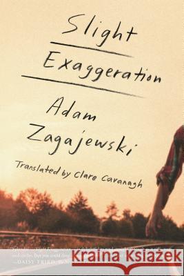 Slight Exaggeration: An Essay Zagajewski, Adam 9780374537517