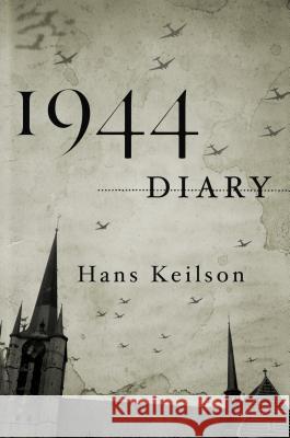 1944 Diary Hans Keilson Damion Searls 9780374537852 Farrar, Straus and Giroux