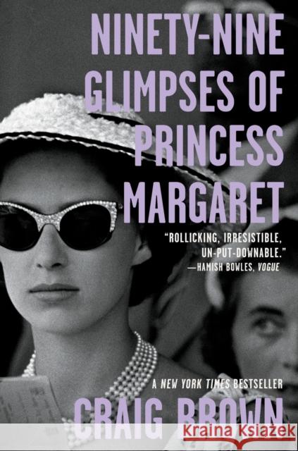 Ninety-Nine Glimpses of Princess Margaret Craig Brown 9780374538392 Farrar, Straus and Giroux