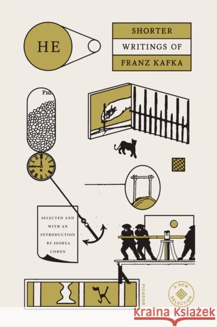 He: Shorter Writings of Franz Kafka Kafka, Franz 9780374538941 Picador USA