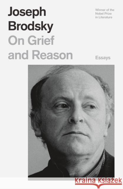 On Grief and Reason: Essays Joseph Brodsky 9780374539061