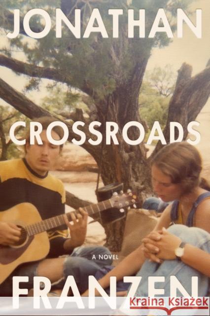 Crossroads: A Novel Jonathan Franzen 9780374605193 Farrar, Straus and Giroux