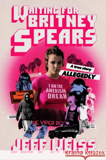 Waiting for Britney Spears Jeff Weiss 9780374606138 MCD