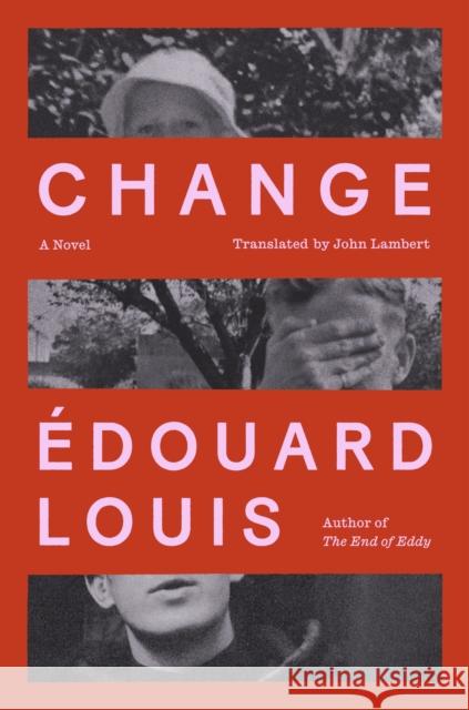 Change: A Novel Edouard Louis 9780374606800 Farrar, Straus and Giroux