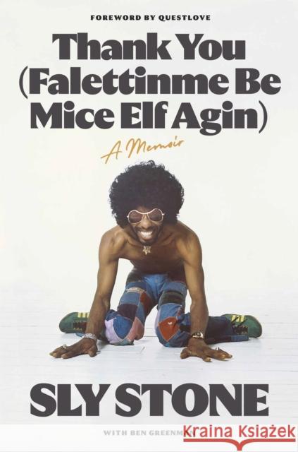 Thank You (Falettinme Be Mice Elf Agin): A Memoir Sly Stone Ben Greenman Questlove 9780374606978 Farrar, Straus and Giroux
