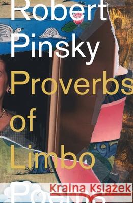 Proverbs of Limbo: Poems Robert Pinsky 9780374609153