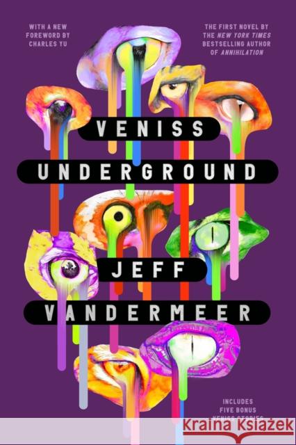 Veniss Underground: A Novel Jeff VanderMeer 9780374610357 Farrar, Straus and Giroux