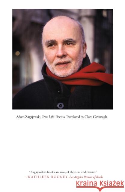 True Life: Poems Adam Zagajewski 9780374612856 Farrar, Straus and Giroux