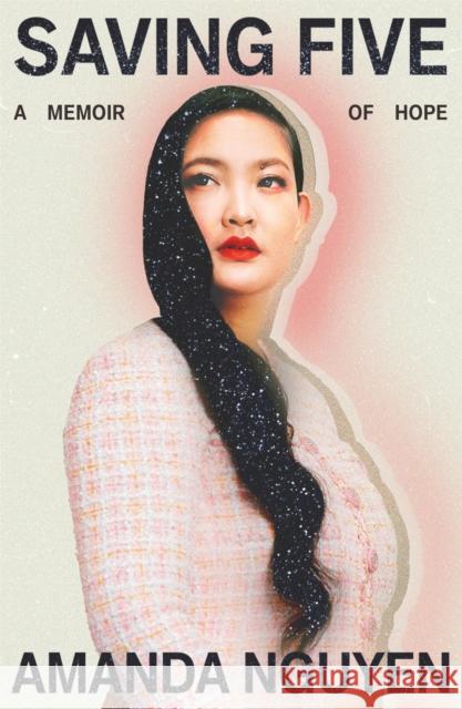 Saving Five: A Memoir of Hope Amanda Nguyen 9780374615918 Auwa