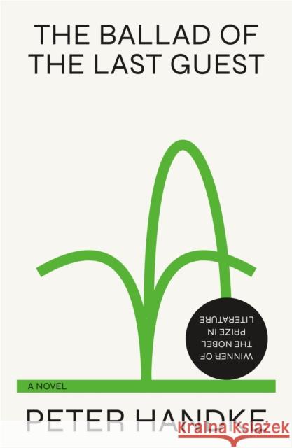 The Ballad of the Last Guest Peter Handke 9780374616151 Farrar, Straus and Giroux