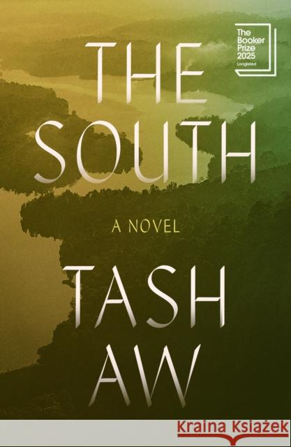 The South Tash Aw 9780374616281 Farrar, Straus and Giroux
