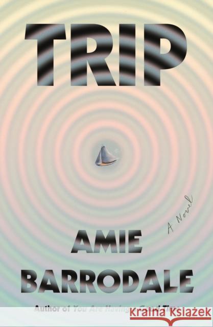 Trip Amie Barrodale 9780374617349 Farrar, Straus and Giroux