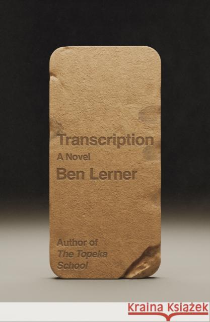 Transcription: A Novel Ben Lerner 9780374618599