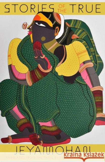 Stories of the True Jeyamohan 9780374619459 Fsg Originals