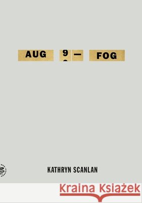 Aug 9 - Fog Kathryn Scanlan 9780374620363