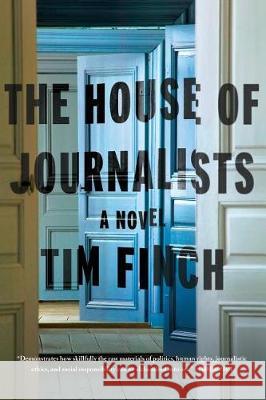 The House of Journalists Tim Finch 9780374717858 Farrar, Strauss & Giroux-3pl