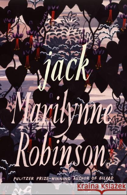 Jack (Oprah's Book Club): A Novel Robinson, Marilynne 9780374911034