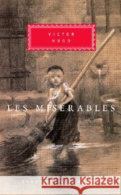 Les Miserables: Introduction by Peter Washington [With Ribbon Marker] Hugo, Victor 9780375403170 Everyman's Library