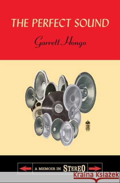 The Perfect Sound Garrett Hongo 9780375425066 Random House USA Inc