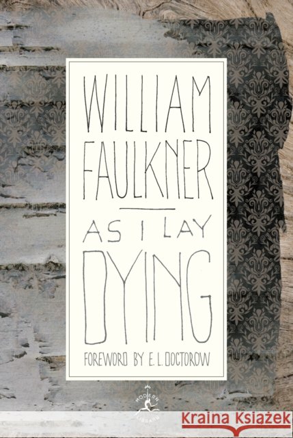As I Lay Dying William Faulkner 9780375504525 Random House USA Inc