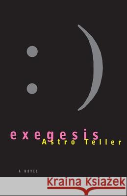 Exegesis Astro Teller 9780375700514