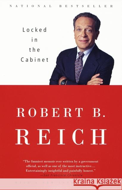 Locked in the Cabinet Robert B. Reich 9780375700613