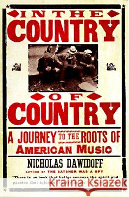 In the Country of Country: A Journey to the Roots of American Music Nicholas Dawidoff 9780375700828 Vintage Books USA