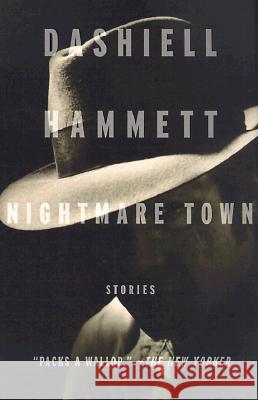 Nightmare Town: Stories Dashiell Hammett William F. Nolan 9780375701023