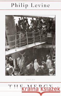 The Mercy: Poems Philip Levine 9780375701351