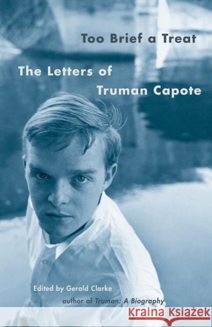 Too Brief a Treat: The Letters of Truman Capote Capote, Truman 9780375702419