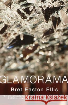 Glamorama Bret Easton Ellis 9780375703843