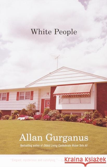 White People Allan Gurganus 9780375704277 Vintage Books USA