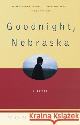 Goodnight, Nebraska Tom McNeal 9780375704291 Vintage Books USA