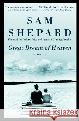Great Dream of Heaven Shepard, Sam 9780375704529