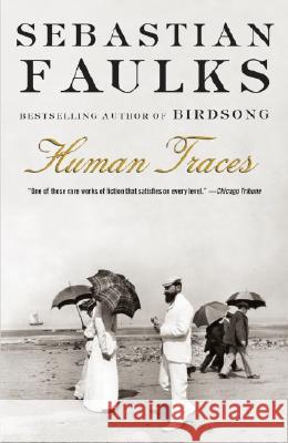 Human Traces Sebastian Faulks 9780375704574 Vintage Books USA