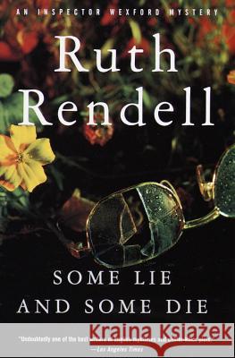 Some Lie and Some Die Ruth Rendell 9780375704901 Vintage Books USA