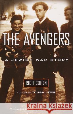 The Avengers: A Jewish War Story Rich Cohen 9780375705298