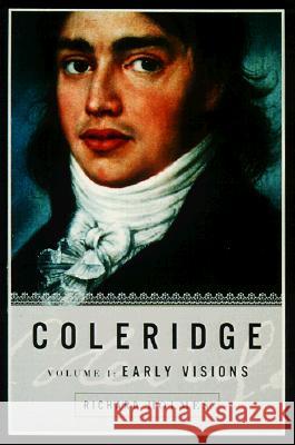 Coleridge: Early Visions, 1772-1804 Richard Holmes 9780375705403 Pantheon Books