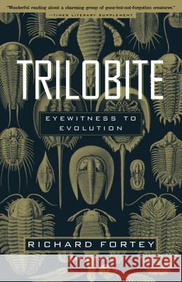 Trilobite: Eyewitness to Evolution Richard Fortey 9780375706219