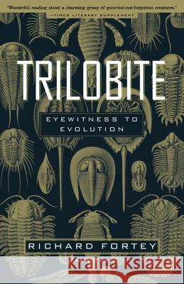 Trilobite: Eyewitness to Evolution Richard Fortey 9780375706219 Vintage Books USA