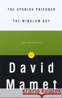 The Spanish Prisoner and the Winslow Boy: Two Screenplays David Mamet 9780375706646 Vintage Books USA