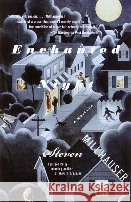 Enchanted Night Steven Millhauser 9780375706967 Vintage Books USA