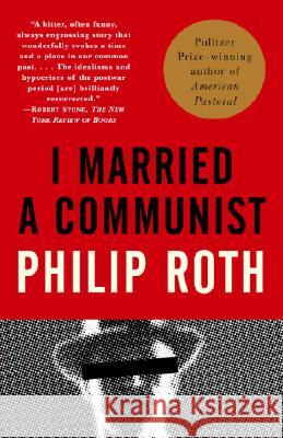 I Married a Communist Roth, Philip 9780375707216 Vintage Books USA